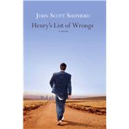 Henry's List of Wrongs by Shepherd, John Scott, 9780743466257