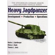 Heavy Jagdpanzer : Development - Production - Operations by SPIELBERGER WALTER J., 9780764326257