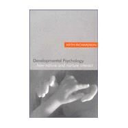 Developmental Psychology: How Nature and Nurture Interact by Richardson; Keith, 9780805836257