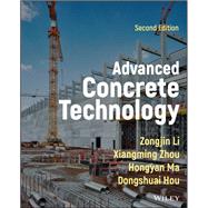 Advanced Concrete Technology by Li, Zongjin; Zhou, Xiangming; Ma, Hongyan; Hou, Dongshuai, 9781119806257