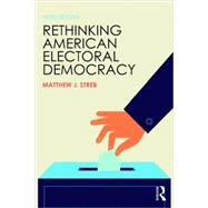 Rethinking American Electoral Democracy by Streb; Matthew J., 9781138786257