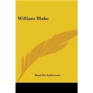 William Blake by De Selincourt, Basil, 9781428616257