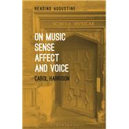 On Music, Sense, Affect and Voice by Harrison, Carol; Hollingworth, Miles, 9781501326257