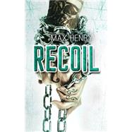 Recoil by Henry, Max, 9781507676257