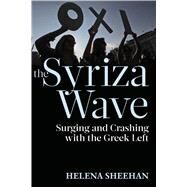 The Syriza Wave by Sheehan, Helena, 9781583676257