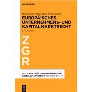 Europisches Unternehmens- Und Kapitalmarktrecht / European Corporate and Capital Markets Law by Lutter, Marcus; Bayer, Walter; Schmidt, Jessica, 9783110456257