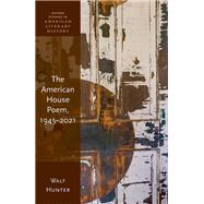 The American House Poem, 1945-2021 by Hunter, Walt, 9780192856258