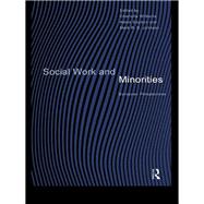 Social Work and Minorities: European Perspectives by Mark, R. d. Johnson; Soydan, Haluk; Williams, Charlotte, 9780203046258