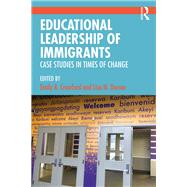 Educational Leadership of Immigrants by Crawford, Emily R.; Dorner, Lisa M., 9780367186258