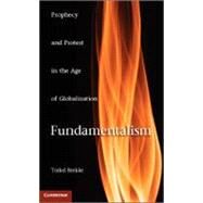 Fundamentalism: Prophecy and Protest in an Age of Globalization by Torkel Brekke, 9780521766258