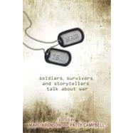 War Is... Soldiers, Survivors, and Storytellers Talk About War by Aronson, Marc; Campbell, Patty, 9780763636258