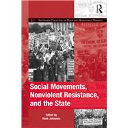 Social Movements, Nonviolent Strategies, and the State by Johnston; Hank, 9781138606258