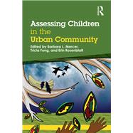 Assessing Children in the Urban Community by Mercer; Barbara L, 9781138776258