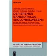 Der Bremer Bandkatalog Kolonialwesen by Muller, Maria Elisabeth; Schmidt-Brucken, Daniel, 9783110376258