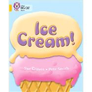 Ice Cream! by Graves, Sue; Smith, Pete, 9780007186259