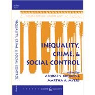 Inequality, Crime, and Social Control by Bridges, George S.; Myers, Martha A., 9780367316259