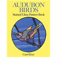 Audubon Birds Stained Glass Pattern Book by Krez, Carol, 9780486286259