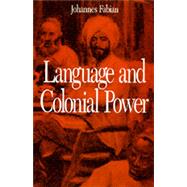 Language and Colonial Power by Fabian, Johannes, 9780520076259