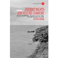 Ancient Rights and Future Comfort: Bihar, the Bengal Tenancy Act of 1885, and British Rule in India by Robb,Peter, 9780700706259