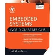 Embedded Systems: World Class Designs by Ganssle, 9780750686259