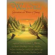 Wand in the Word : Conversations with Writers of Fantasy by MARCUS, LEONARD S., 9780763626259