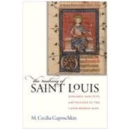 The Making of Saint Louis by Gaposchkin, M. Cecilia, 9780801476259