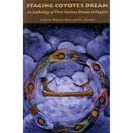Staging Coyote's Dream by Mojica, Monique; Knowles, Richard Paul, 9780887546259