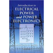 Introduction to Electrical Power and Power Electronics by Patel; Mukund R., 9781138076259