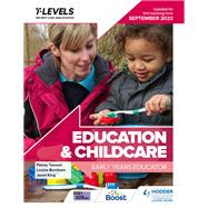 Education and Childcare T Level: Early Years Educator: Updated for first teaching from September 2022 by Penny Tassoni; Louise Burnham; Janet King, 9781398386259