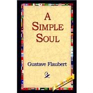 A Simple Soul by Flaubert, Gustavo, 9781421806259