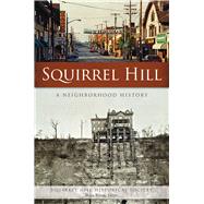 Squirrel Hill by Squirrel Hill Historical Society; Wilson, Helen, 9781467136259
