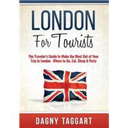 London for Tourists! by Taggart, Dagny, 9781507726259