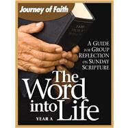 Word into Life: Year A : A Guide for Group Reflection on the Sunday Scripture by Craghan, John F., 9780764816260