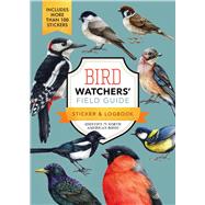 Bird Watchers' Field Guide Sticker & Logbook Identify 75 North American Birds by Unknown, 9780785846260