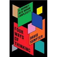 Four Ways of Thinking by David Sumpter, 9781250806260
