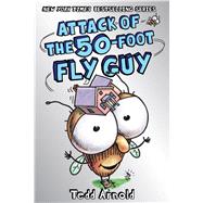 Attack of the 50-foot Fly Guy! by Arnold, Tedd, 9781338566260
