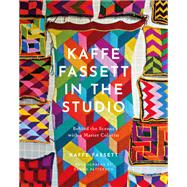 Kaffe Fassett in the Studio Behind the Scenes with a Master Colorist by Fassett, Kaffe, 9781419746260
