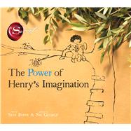 The Power of Henry's Imagination (The Secret) by Byrne, Skye; George, Nic, 9781481406260