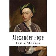 Alexander Pope by Stephen, Leslie, 9781500996260