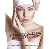A Cosmetic Surgery Recovery Guide by Saunders, Christopher, 9781667866260