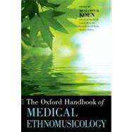 The Oxford Handbook of Medical Ethnomusicology by Koen, Benjamin; Lloyd, Jacqueline; Barz, Gregory; Brummel-Smith, Karen, 9780199756261