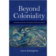 Beyond Coloniality by Kamugisha, Aaron, 9780253036261