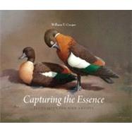 Capturing the Essence : Techniques for Bird Artists by William T. Cooper, 9780300176261