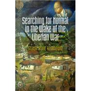 Searching for Normal in the Wake of the Liberian War by Abramowitz, Sharon Alane, 9780812246261