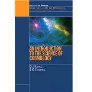 An Introduction to the Science of Cosmology by Raine,Derek, 9781138406261