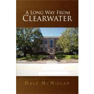 A Long Way from Clearwater by Mcmillan, Dale, 9781450016261