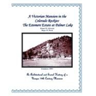 A Victorian Mansion in the Colorado Rockies by Edwards, Daniel W.; Ward, Roger W., 9781466406261