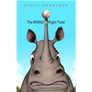 The Rhino in Right Field by DeKeyser, Stacy, 9781534406261