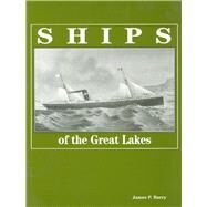 Ships of the Great Lakes by Barry, James P., 9781882376261