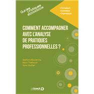 Comment accompagner avec l'analyse de pratiques professionnelles ? by Sphora Boucenna; Marc Thibaud; Yann Vacher, 9782807336261
